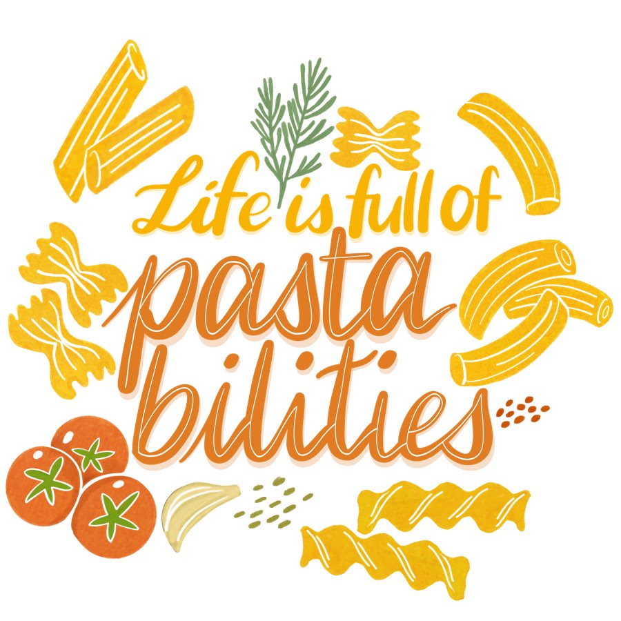 Hand-lettered print reading 'Life is full of pastabilities' in orange script, ringed with pasta, tomatoes and rosemary.